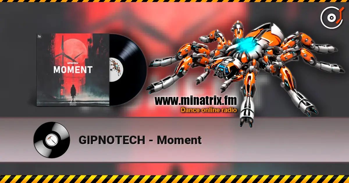 GIPNOTECH - Moment online in hoher Qualität hören | Minatrix.FM