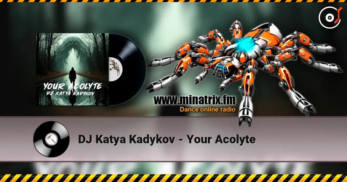 DJ Katya Kadykov - Your Acolyte online in hoher Qualität hören | Minatrix.FM