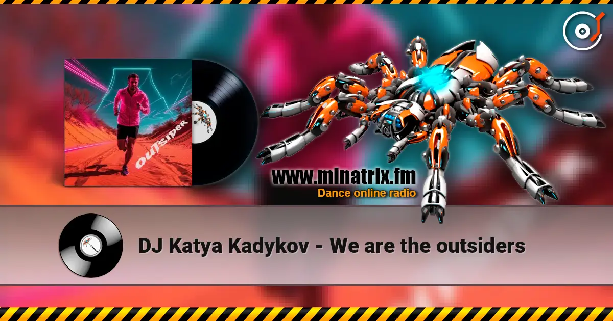 DJ Katya Kadykov - We are the outsiders online in hoher Qualität hören | Minatrix.FM