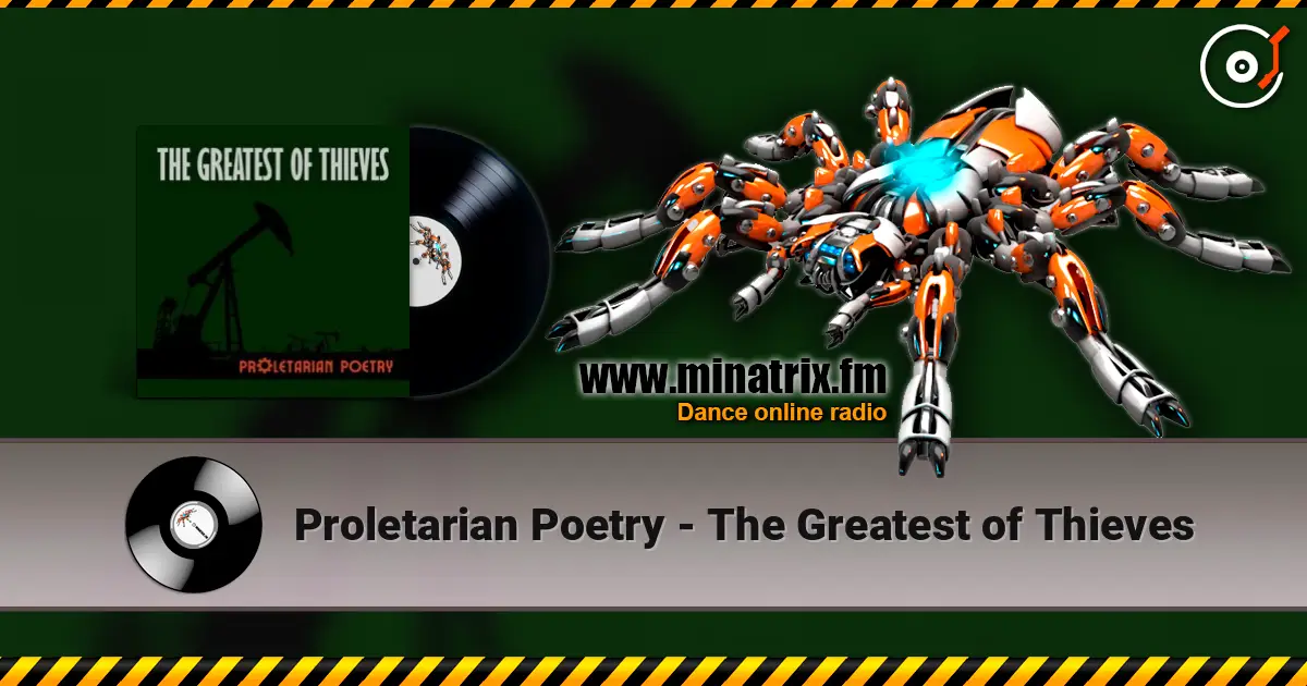 Proletarian Poetry - The Greatest of Thieves online in hoher Qualität hören | Minatrix.FM