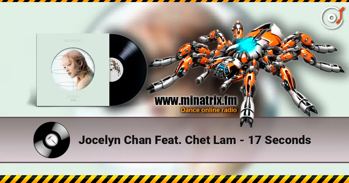 Jocelyn Chan Feat. Chet Lam - 17 Seconds online in hoher Qualität hören | Minatrix.FM