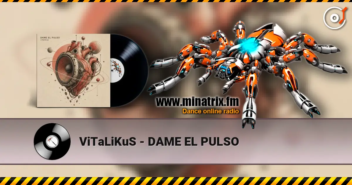 ViTaLiKuS - DAME EL PULSO online in hoher Qualität hören | Minatrix.FM