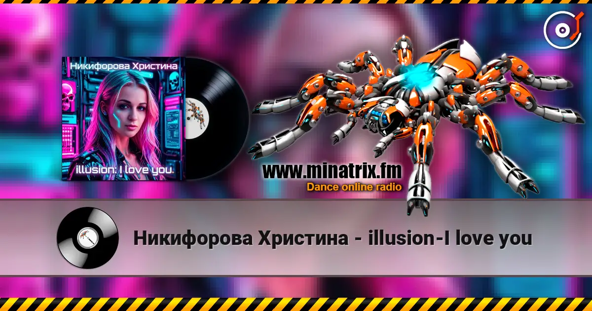 Никифорова Христина - illusion-I love you online in hoher Qualität hören | Minatrix.FM