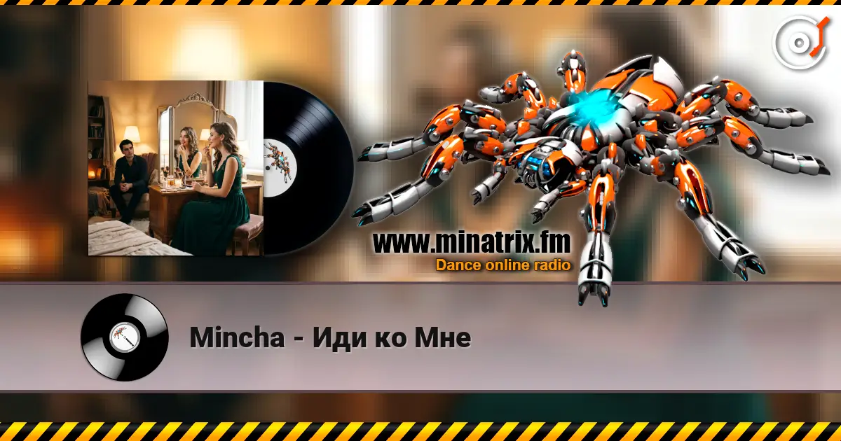 Mincha - Иди ко Мне online in hoher Qualität hören | Minatrix.FM