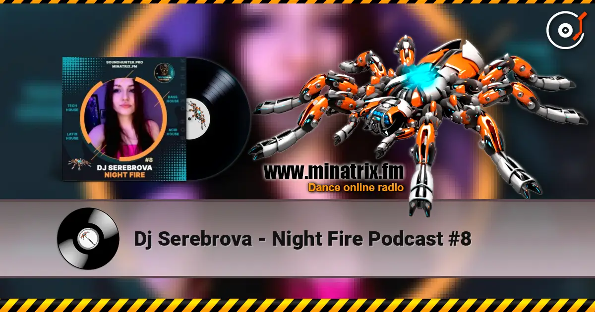 Dj Serebrova - Night Fire Podcast #8 online in hoher Qualität hören | Minatrix.FM