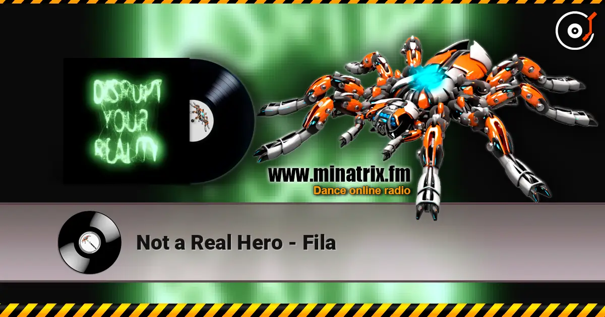 Not a Real Hero - Fila online in hoher Qualität hören | Minatrix.FM