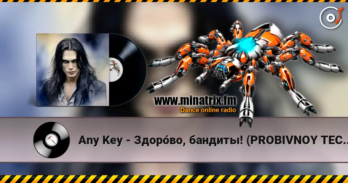 Any Key - Здоро́во, бандиты! (PROBIVNOY TECHNO-LEZGINKA) online in hoher Qualität hören | Minatrix.FM