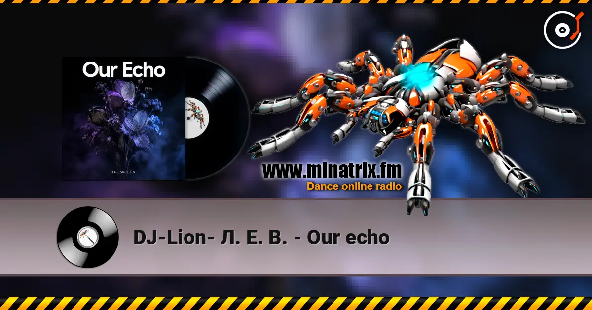DJ-Lion- Л. Е. В. - Our echo online in hoher Qualität hören | Minatrix.FM