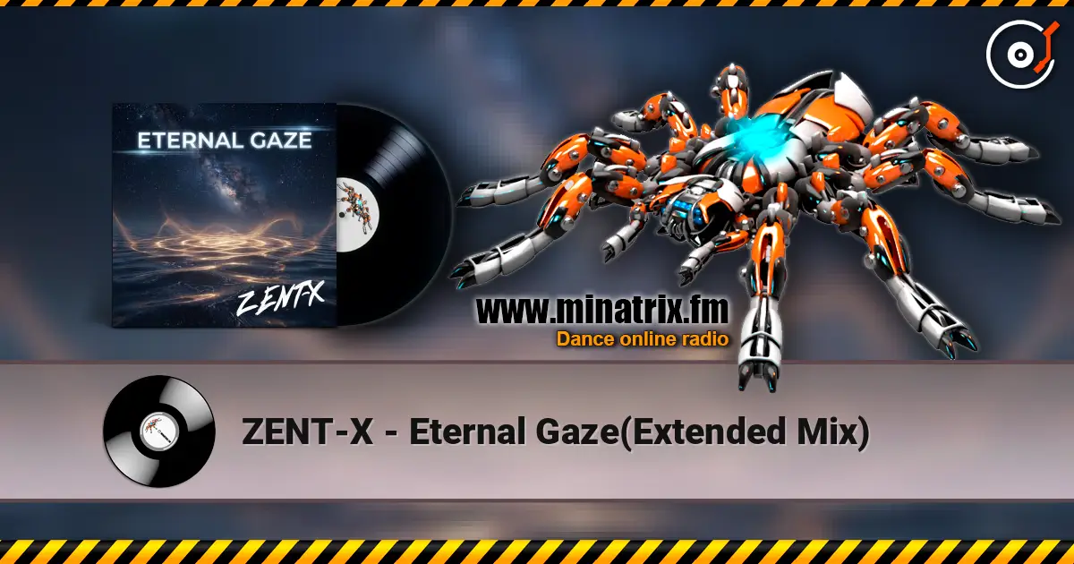 ZENT-X - Eternal Gaze(Extended Mix) online in hoher Qualität hören | Minatrix.FM