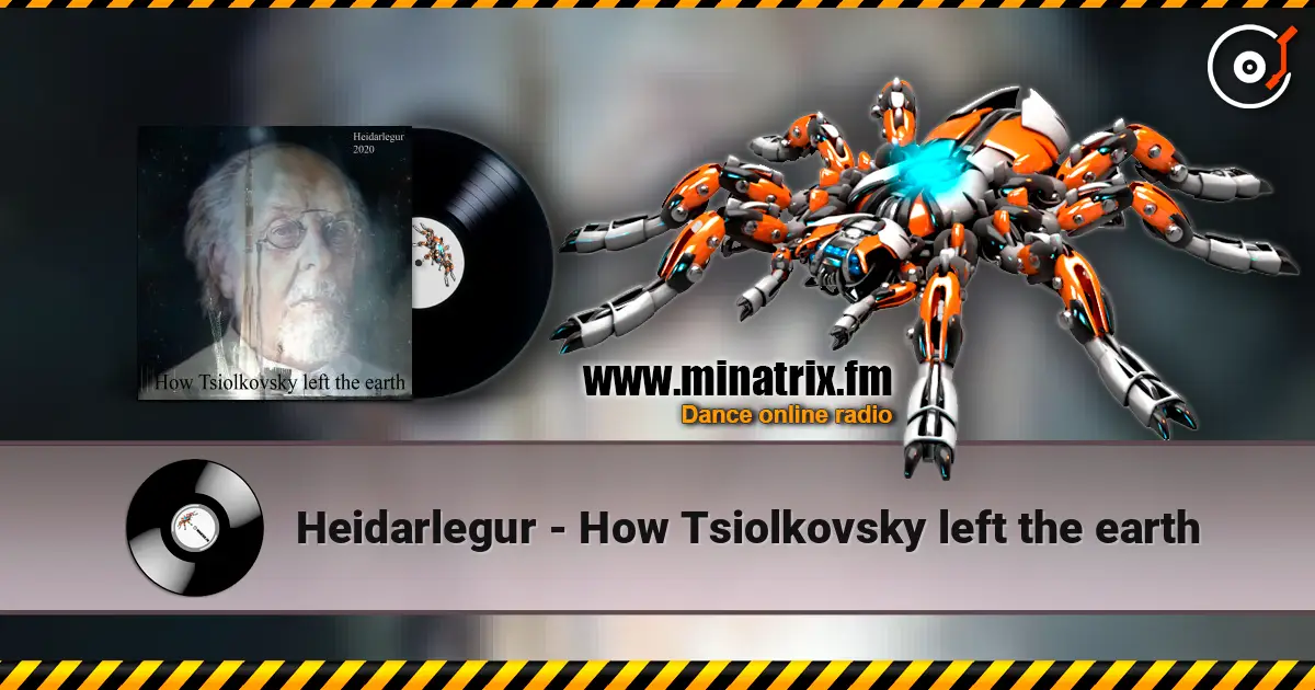 Heidarlegur - How Tsiolkovsky left the earth online in hoher Qualität hören | Minatrix.FM