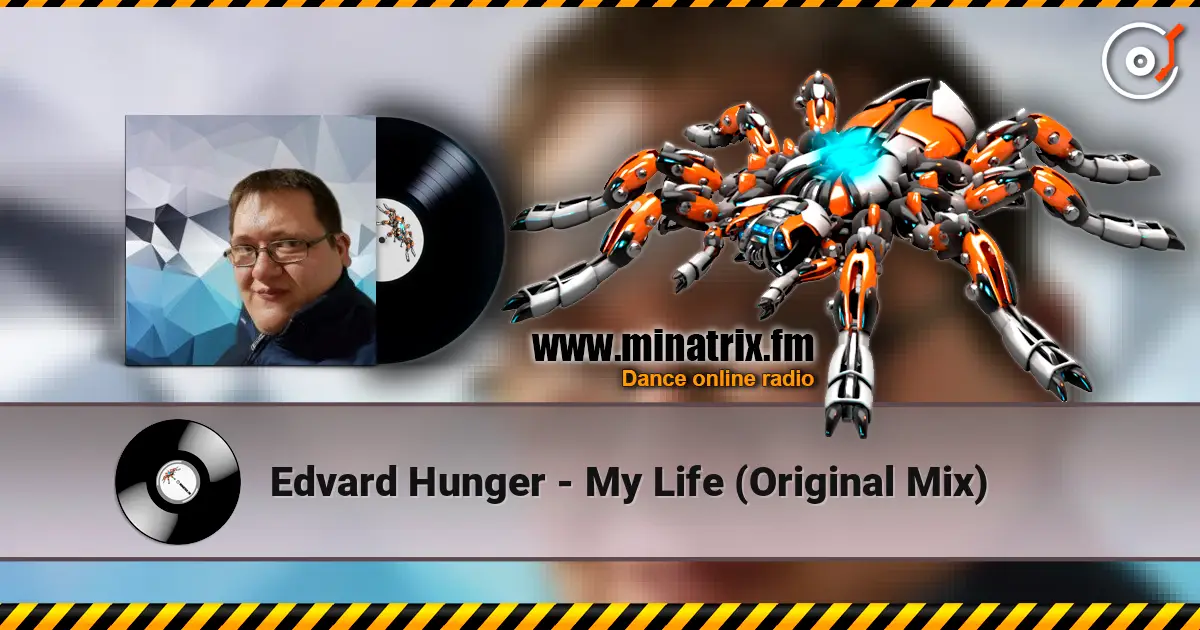 Edvard Hunger - My Life (Original Mix) online in hoher Qualität hören | Minatrix.FM