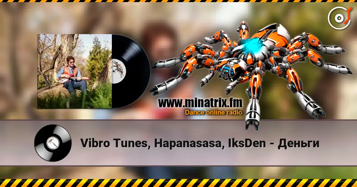 Vibro Tunes, Hapanasasa, IksDen - Деньги online in hoher Qualität hören | Minatrix.FM