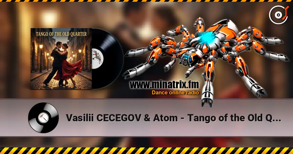 Vasilii CECEGOV & Atom - Tango of the Old Quarter online in hoher Qualität hören | Minatrix.FM