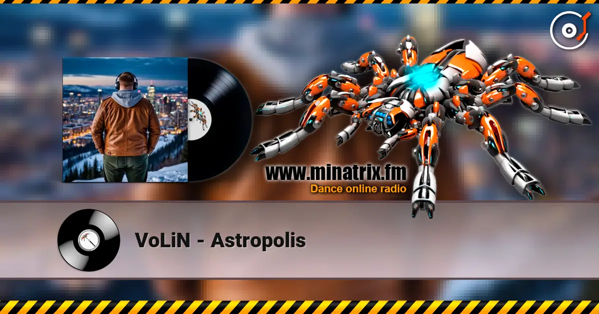 VoLiN - Astropolis online in hoher Qualität hören | Minatrix.FM