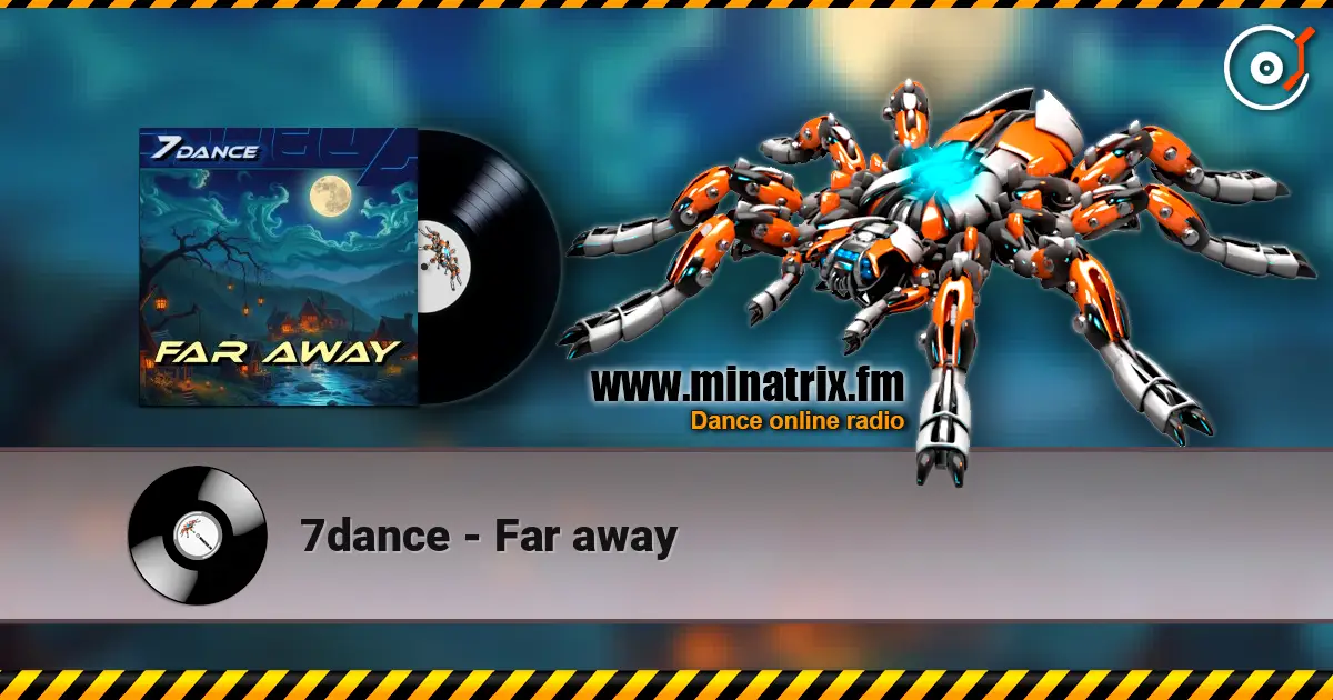 7dance - Far away online in hoher Qualität hören | Minatrix.FM