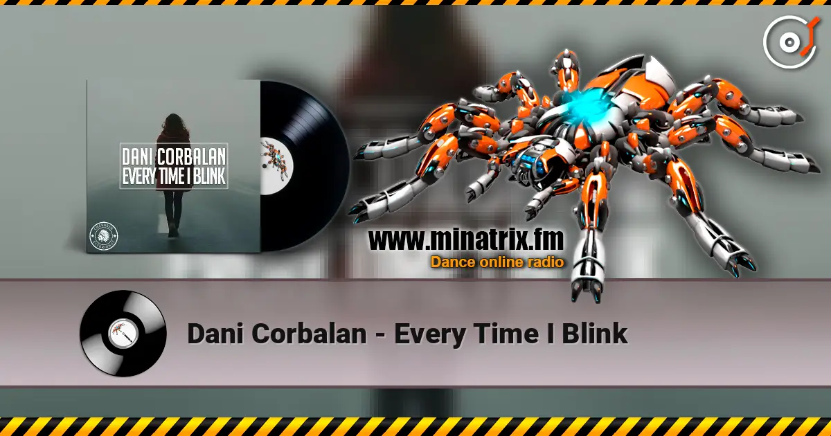 Dani Corbalan - Every Time I Blink online in hoher Qualität hören | Minatrix.FM