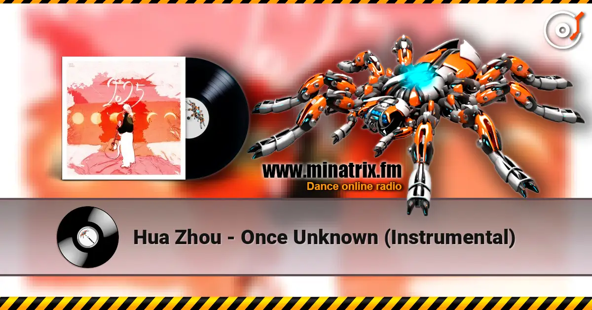 Hua Zhou - Once Unknown (Instrumental) online in hoher Qualität hören | Minatrix.FM