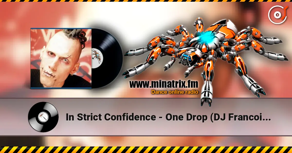 In Strict Confidence - One Drop (DJ Francois Remix) online in hoher Qualität hören | Minatrix.FM