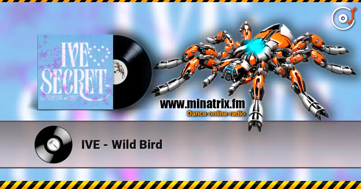 IVE - Wild Bird online in hoher Qualität hören | Minatrix.FM