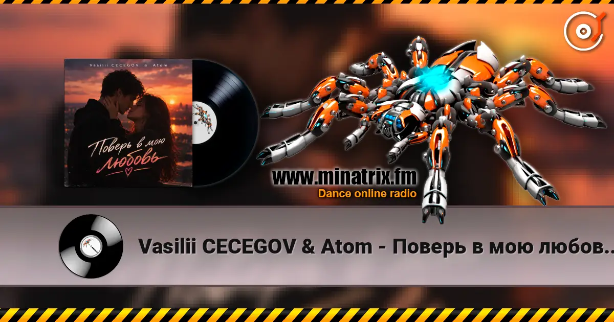 Vasilii CECEGOV & Atom - Поверь в мою любовь , v2 online in hoher Qualität hören | Minatrix.FM