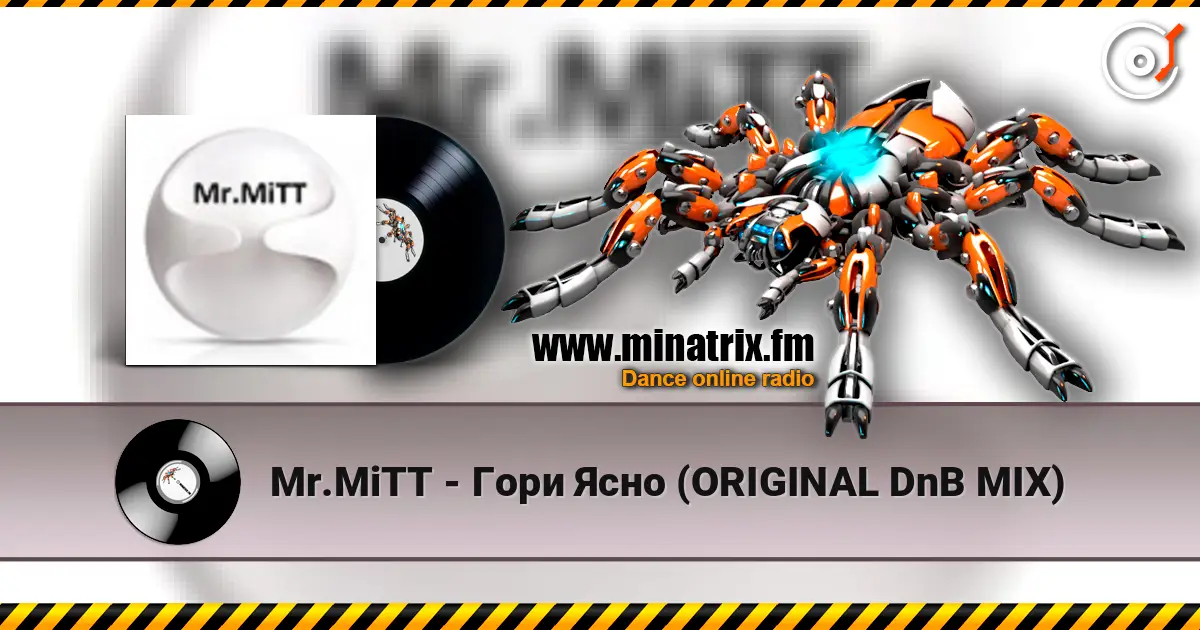 Mr.MiTT - Гори Ясно (ORIGINAL DnB MIX) online in hoher Qualität hören | Minatrix.FM