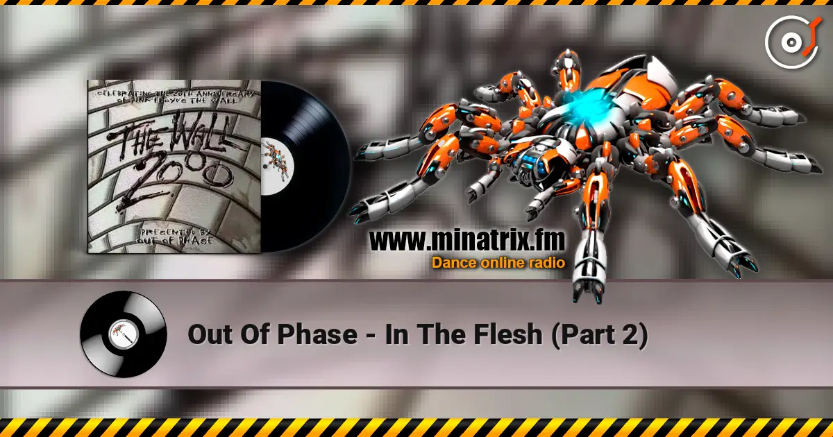 Out Of Phase - In The Flesh (Part 2) online in hoher Qualität hören | Minatrix.FM