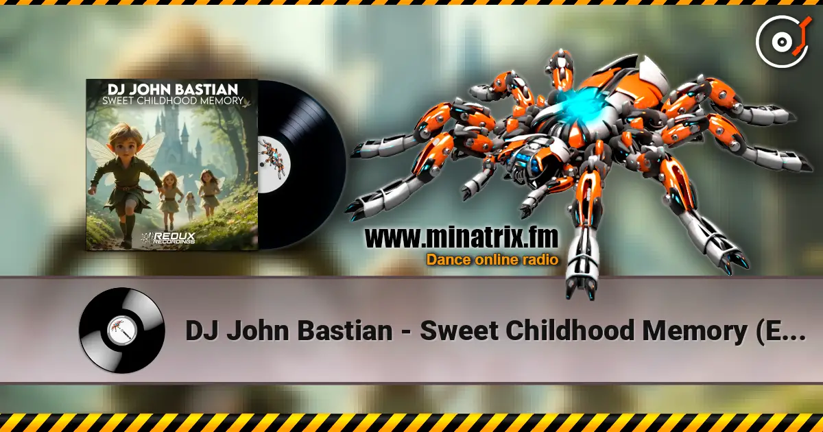 DJ John Bastian - Sweet Childhood Memory (Extended Mix) online in hoher Qualität hören | Minatrix.FM