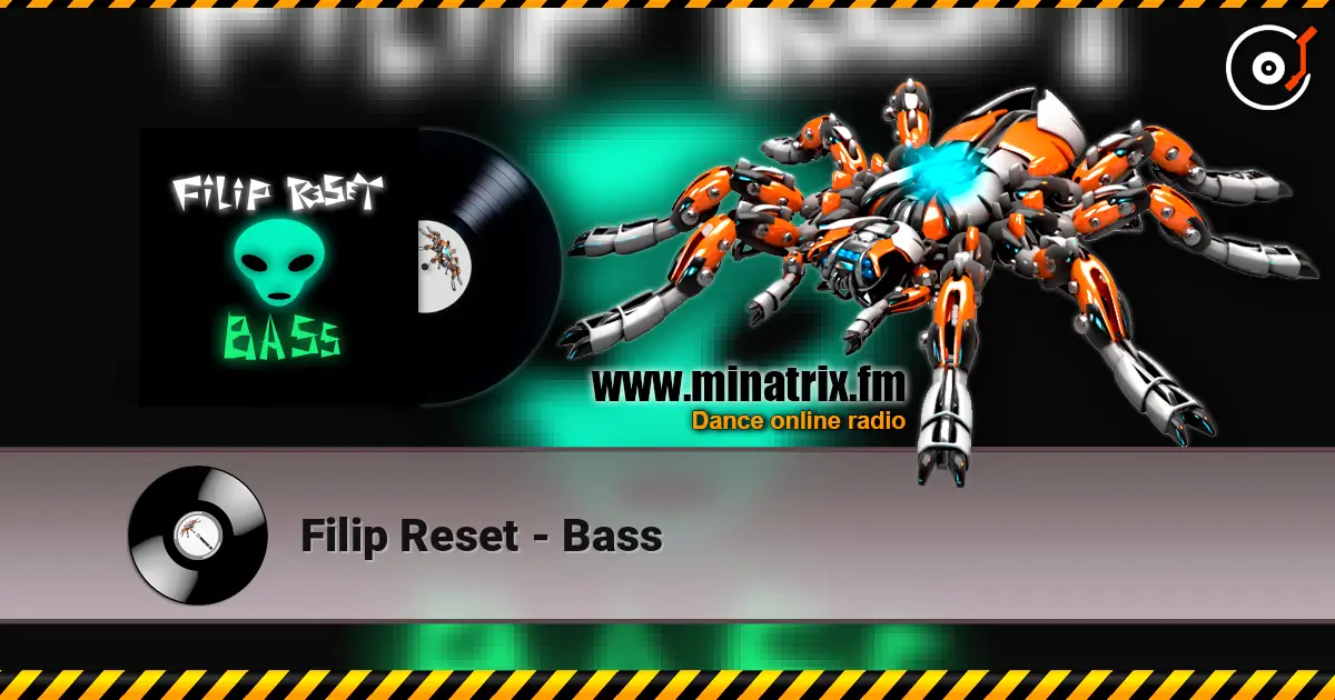 Filip Reset - Bass online in hoher Qualität hören | Minatrix.FM