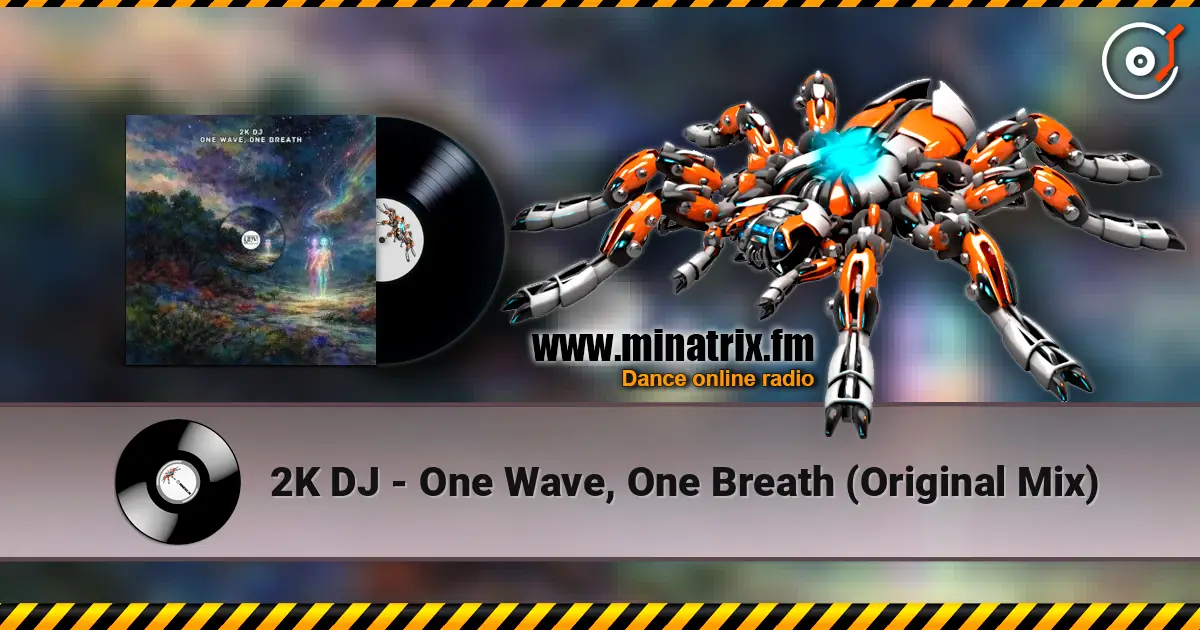 2K DJ - One Wave, One Breath (Original Mix) online in hoher Qualität hören | Minatrix.FM