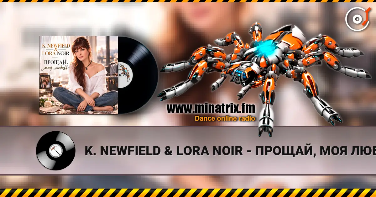 K. NEWFIELD & LORA NOIR - ПРОЩАЙ, МОЯ ЛЮБОВЬ / GOODBYE, MY LOVE online in hoher Qualität hören | Minatrix.FM