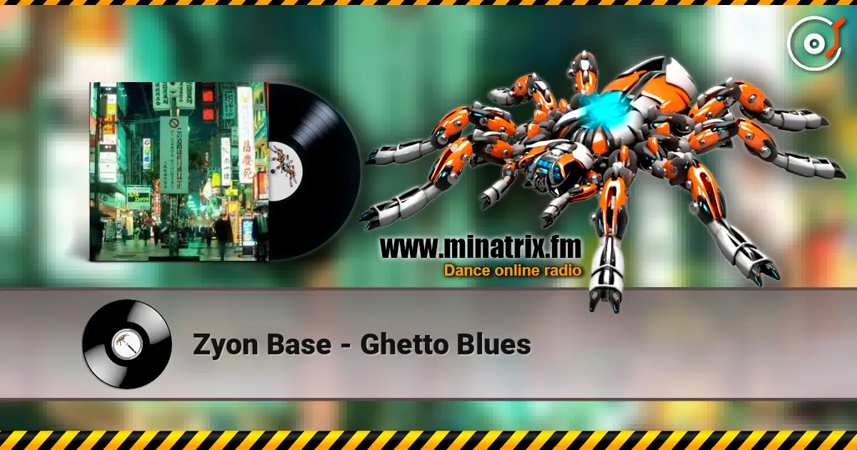 Zyon Base - Ghetto Blues online in hoher Qualität hören | Minatrix.FM