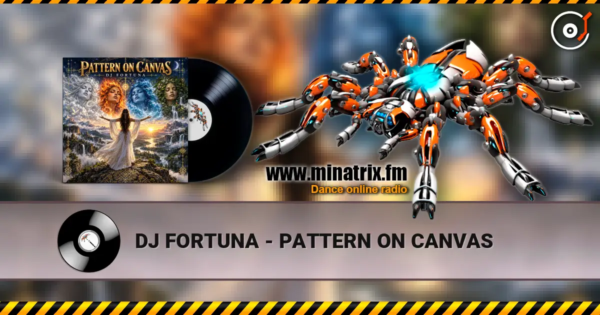 DJ FORTUNA - PATTERN ON CANVAS online in hoher Qualität hören | Minatrix.FM