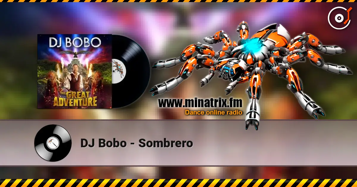 DJ Bobo - Sombrero online in hoher Qualität hören | Minatrix.FM