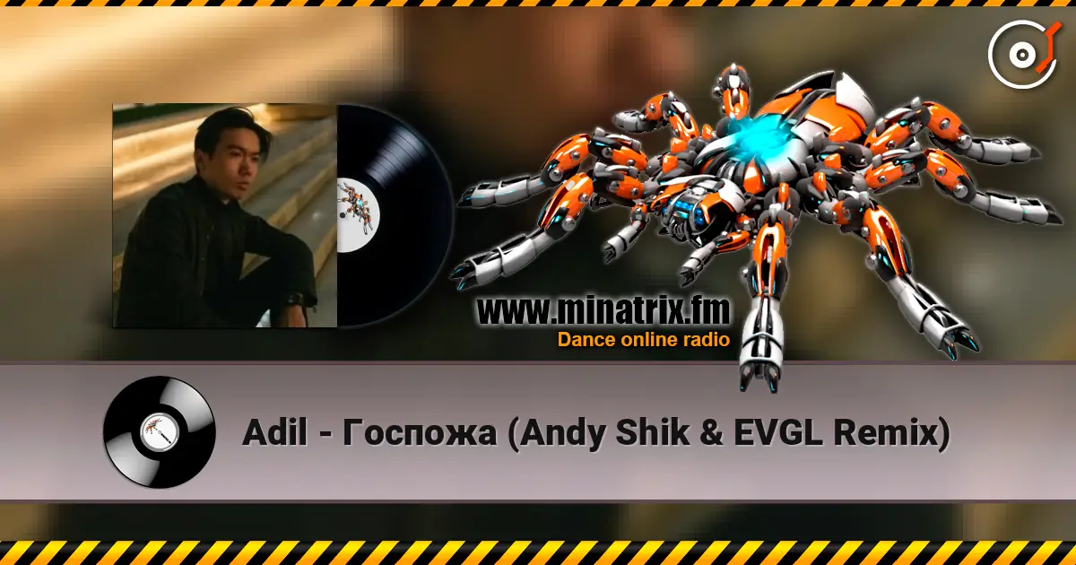 Adil - Госпожа (Andy Shik & EVGL Remix) online in hoher Qualität hören | Minatrix.FM