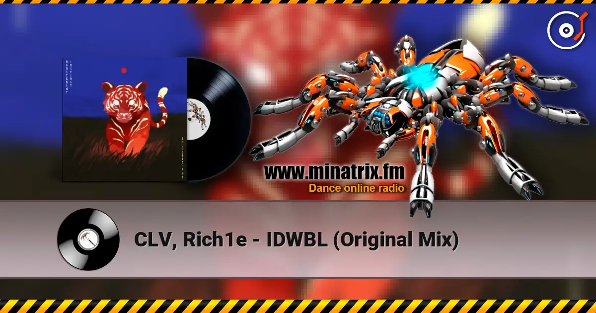 CLV, Rich1e - IDWBL (Original Mix) online in hoher Qualität hören | Minatrix.FM