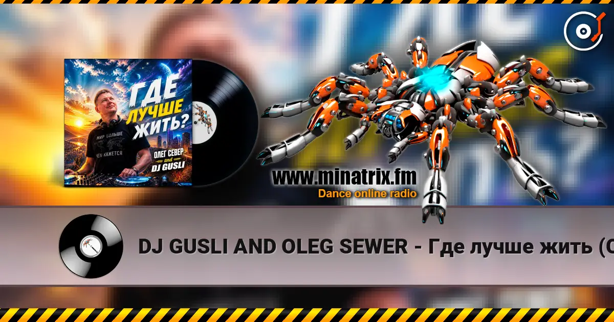 DJ GUSLI AND OLEG SEWER - Где лучше жить (COVER-REMIX) online in hoher Qualität hören | Minatrix.FM