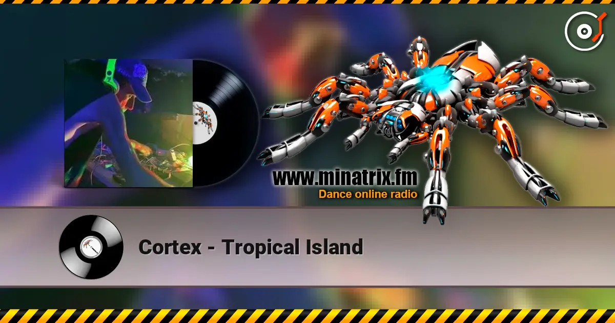 Cortex - Tropical Island online in hoher Qualität hören | Minatrix.FM
