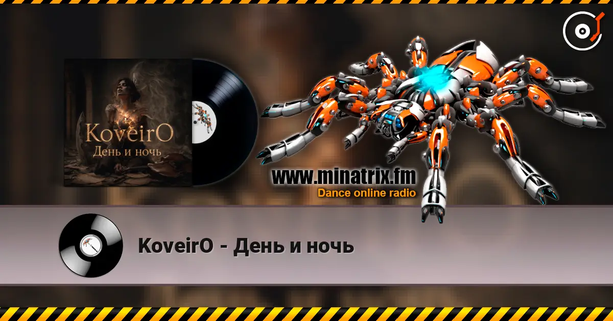 KoveirO - День и ночь online in hoher Qualität hören | Minatrix.FM