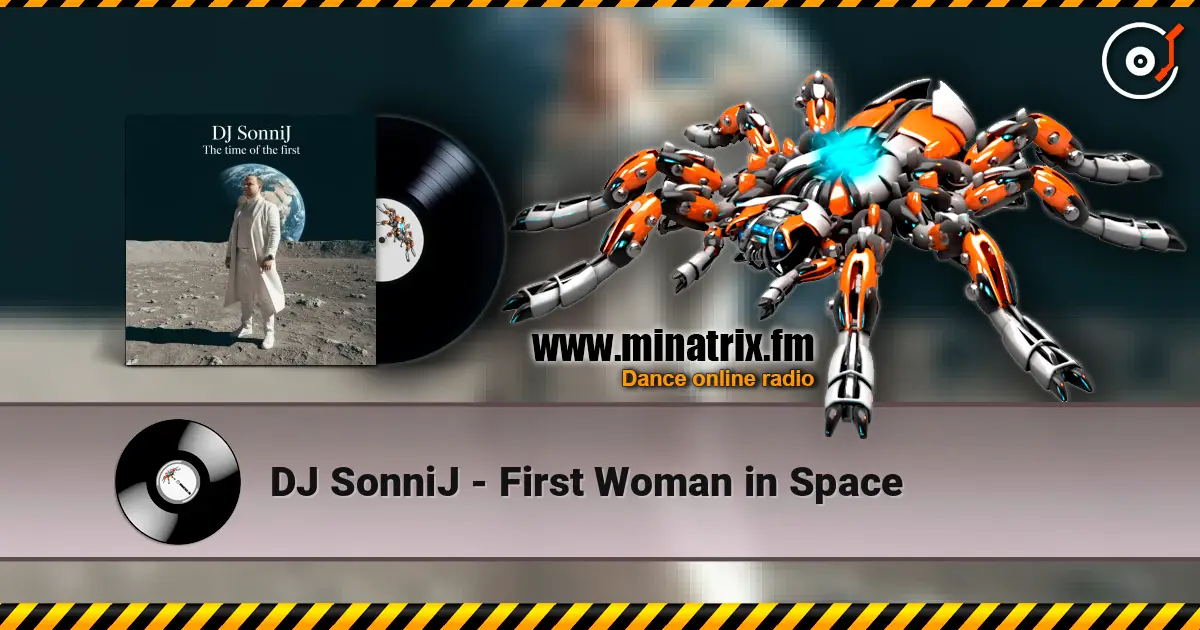 DJ SonniJ - First Woman in Space online in hoher Qualität hören | Minatrix.FM