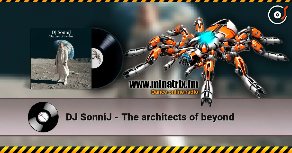 DJ SonniJ - The architects of beyond online in hoher Qualität hören | Minatrix.FM