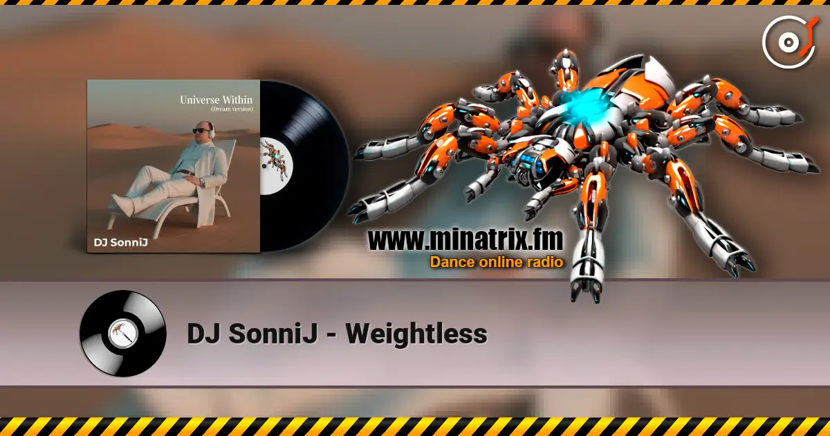 DJ SonniJ - Weightless online in hoher Qualität hören | Minatrix.FM
