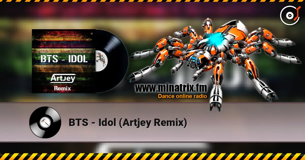 BTS - Idol (Artjey Remix) online in hoher Qualität hören | Minatrix.FM