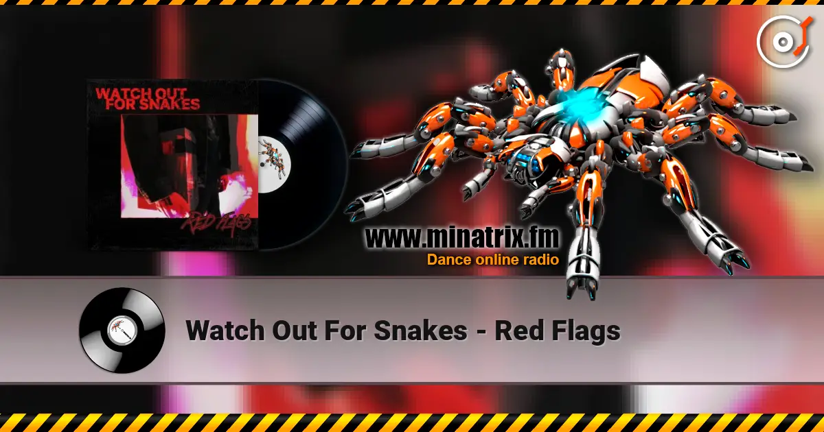Watch Out For Snakes - Red Flags online in hoher Qualität hören | Minatrix.FM