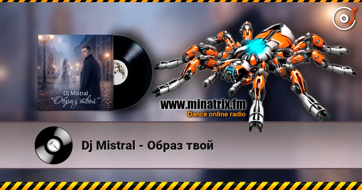 Dj Mistral - Образ твой online in hoher Qualität hören | Minatrix.FM