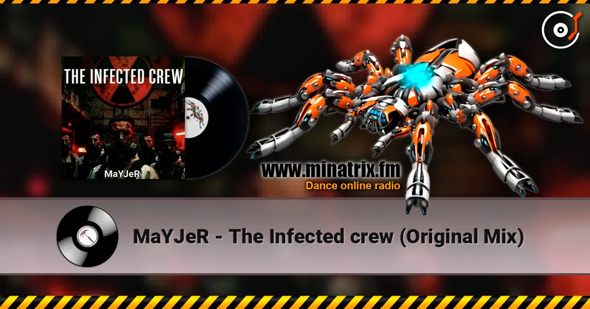 MaYJeR - The Infected crew (Original Mix) online in hoher Qualität hören | Minatrix.FM