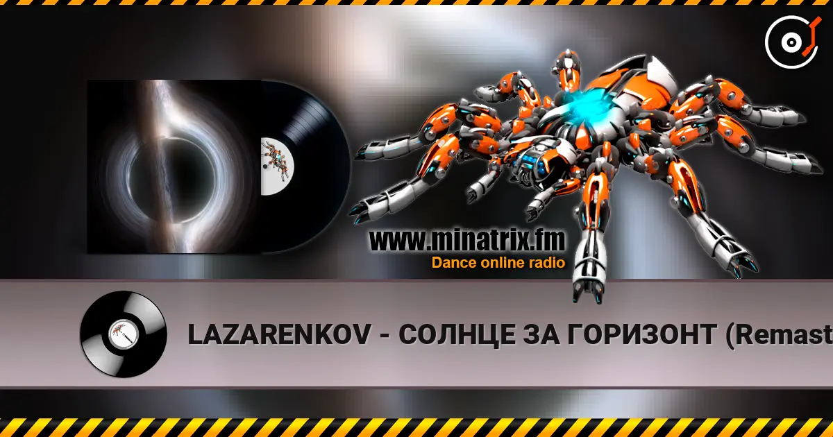 LAZARENKOV - СОЛНЦЕ ЗА ГОРИЗОНТ (Remastered) online in hoher Qualität hören | Minatrix.FM