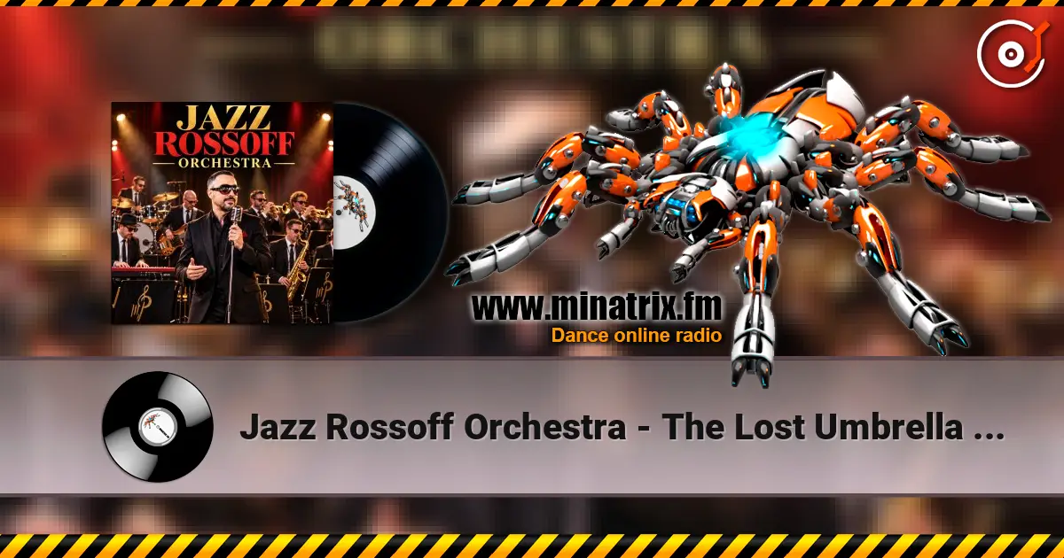 Jazz Rossoff Orchestra - The Lost Umbrella Club 1997. Jazz orchestra version 2019. Remastered 2026 online in hoher Qualität hören | Minatrix.FM