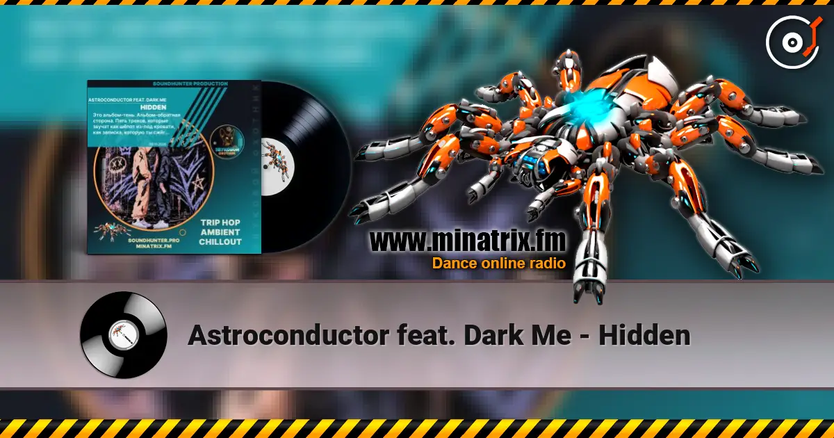 Astroconductor feat. Dark Me - Hidden online in hoher Qualität hören | Minatrix.FM