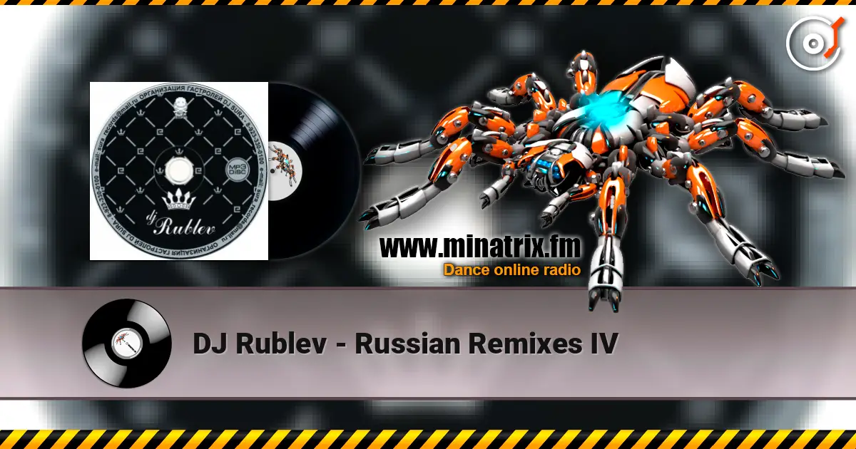 DJ Rublev - Russian Remixes IV online in hoher Qualität hören | Minatrix.FM