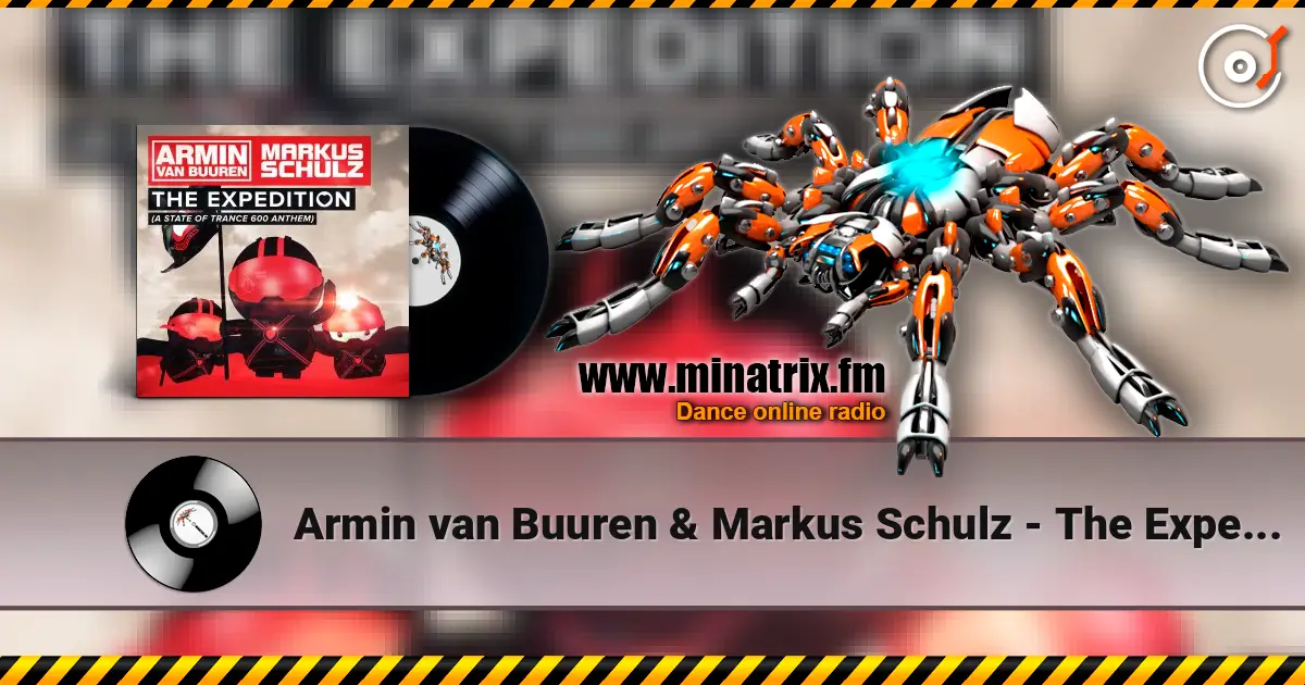 Armin van Buuren & Markus Schulz - The Expedition (Extended Mix) online in hoher Qualität hören | Minatrix.FM